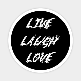 Live Laugh Love | Last Words Magnet